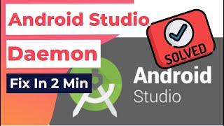 SOLVED Android Studio Unable to start GRADLE DAEMON process