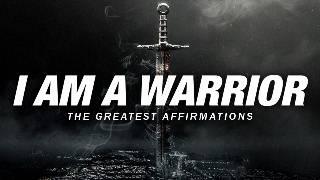 I AM A WARRIOR - Greatest I AM Affirmations For Inner Peace and Outer Strength