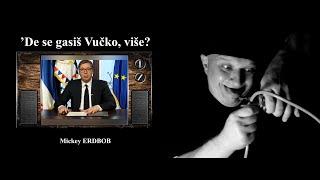 DE SE GASIŠ VUČKO VIŠE  - Mickey ERDBOB