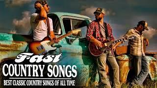 Best Fast Country Songs Of All Time || Top Greatest Classic Country Music Hits