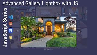 How to Create an Advanced and Animated Gallery Lightbox Popup with JavaScript | JavaScript Series