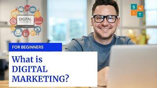 What is Digital Marketing | Digital Marketing Course for Beginners | SNIT