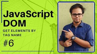 JavaScript DOM - 2020 - #5 - Get Elements by Tag Name - Tharun Shiv