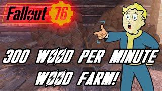 300 Wood Per Minute Fallout 76 Wood Farm!