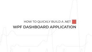 How to Quickly Build a WPF Dashboard with MVVM