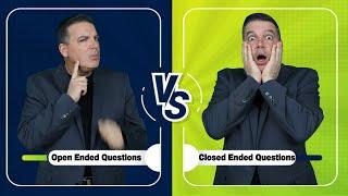 Open Ended Vs. Closed Ended Questions