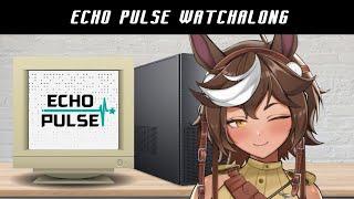 [SPONSORED WATCHALONG] Watching the Echo Pulse gen 1 debuts! || Tomoe Umari