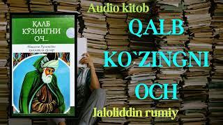 Qalb ko`zingni och. Jaloliddin Rumiy. AUDIO KITOB.