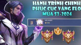 "HƯỚNG TỚI TOP VIỆT NAM" Hành Trình Leo Rank Chinh Phục Cục Vàng Flo Mùa S3-2024 Của Kary | Part 1