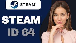 How To Find STEAM ID 64 ( 2024 )