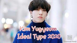 Got7's Kim Yugyeom Ideal Type 2020