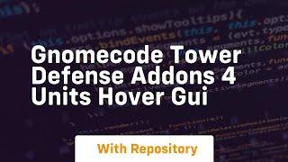 gnomecode tower defense addons 4 units hover gui