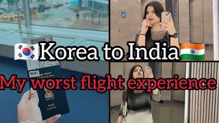 Korea to india  | My worst flight experience