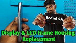 Xioami Redmi 5A broken Display and LCD frame Middle Housing chassis Replacement || Redmi 5A