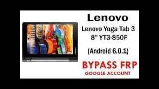 HOW TO REMOVE/ BYPASS FRP ON LENOVO YOGA TAB 3 YT3- 850F