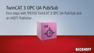 Tutorial: Erste Schritte mit TF6105 TwinCAT 3 OPC UA Pub/Sub und einem MQTT Publisher