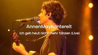 Ich geh heut nicht mehr tanzen - AnnenMayKantereit (Live in Berlin)