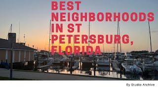 BEST NEIGHBORHOODS in ST PETERSBURG, FLORIDA.