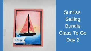 Stampin' Up! Sunrise Sailing Bundle Class To Go Day 2