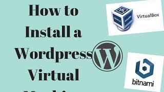 How to install a wordpress virtual machine!