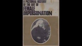 "A Pictorial History of the Art of Female Impersonation" by Chubby Oates and Chris Shaw 1966