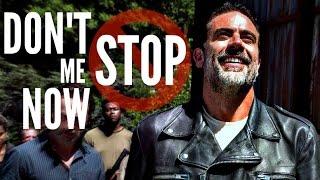 ■ negan | don't stop me now