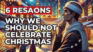 6 REASONS WHY WE SHOULD NOT CELEBRATE CHRISTMAS