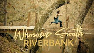 Whosoever South - Riverbank