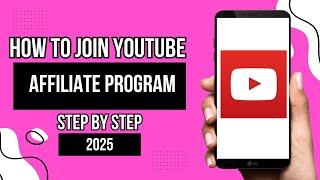 Jiielwayen : How to Join Youtube Affiliate Program 2025 | Step By Step Tutorial