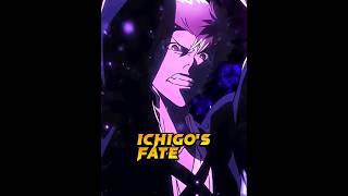 Ichigo's Fate #anime #bleach #ichigo