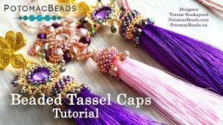 Beaded Tassel Cap  - Seed Beading Tutorial by PotomacBeads