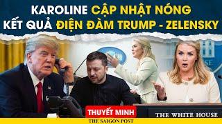 Thuyết minh - Karoline Cập nhật Nóng kết quả điện đàm Trump - Zelensky, DOGE, trục xuất nhập cư…