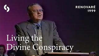 Dallas Willard - Living the Divine Conspiracy