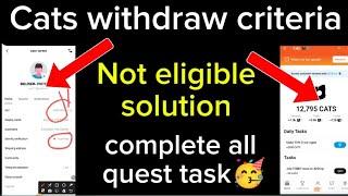 Cats Airdrop not eligible solution,Cats withdraw criteria,All task complete process ,