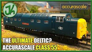 The Ultimate Deltic? Accurascale Class 55 - Unboxing and Review