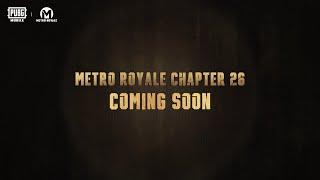 PUBG MOBILE | Metro Royale Chapter 26 Coming Soon