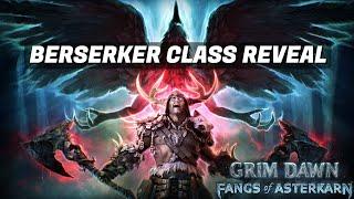 Grim Dawn Fangs of Asterkarn - Berserker Class Reveal Summary (releasing 2025)