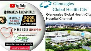 #Gleneagles_Global_Health_City_Super_Speciality_hospital in Chennai, India | Book an appointment