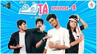 ULTA Sothanaigal Ep - 2 | Ft. Micset | NYK