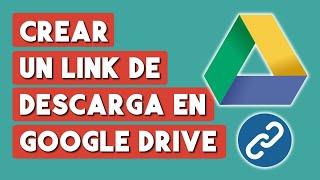 Como Crear un Enlace de Descarga en Google Drive