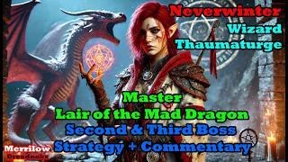 Neverwinter - How to DPS Master Lair of the Mad Dragon - 2nd and 3rd boss Strategy + Commentary