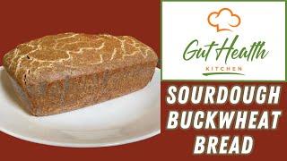 Sourdough Buckwheat Bread - Gluten-free!