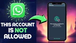 [FIXED] This Account is NOT Allowed to Use WhatsApp! (Due To Spam)