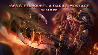 "SBS SteelHorse" - A Darius Montage By Sam D-B