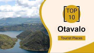 Top 10 Best Tourist Places to Visit in Otavalo | Ecuador - English