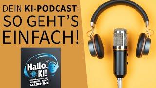 So startest du deinen eigenen KI-Podcast: Ideen, Technik & Umsetzung!