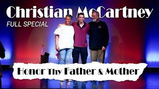 Christian McCartney | Honor Thy Father & Mother (FULL SPECIAL)
