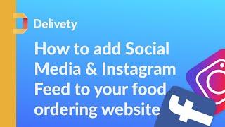 How to add Social Media links and Instagram Feed to your food ordering website