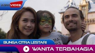 Bunga Citra Lestari - Wanita Terbahagia | Official Video