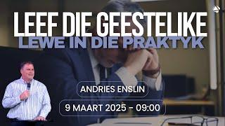 LEEF DIE GEESTELIKE LEWE IN DIE PRAKTYK - 9 MAART 2025